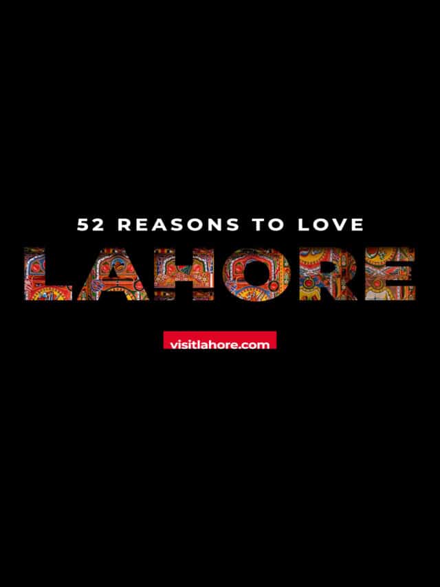 52 Reasons to Love Lahore